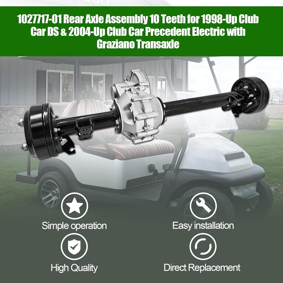 1027717-01 102771701 Rear Axle Assembly with Brake Drum 10 Teeth for 1998-Up Club Car DS & 2004-Up Club Car Precedent Electric with Graziano Transaxle