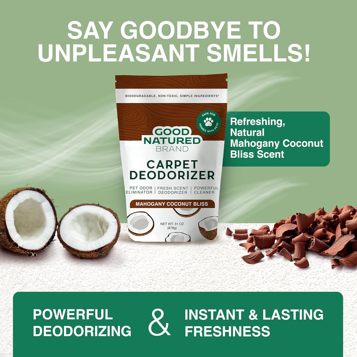 Good Natured Brand | Carpet Deodorizer & Freshener Powder | 31 oz Pet Odor Eliminator for Strong Odor & Pet Urine | Fresh Natural Mahogany Coconut Bliss Scent | Safe for Homes with Pets